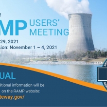 Save the date! RAMP Users' Meeting. October 25 - 29, 2021. RASCAL Session: November 1 - 4, 2021. 100% Virtual. Open registration and additional information will be available September 2021 on the RAMP website. https://ramp.nrc-gateway.gov/. RAMP - Radiation. Protection Computer Code Analysis and Maintenance Program